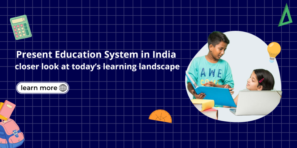 Present Education System in India